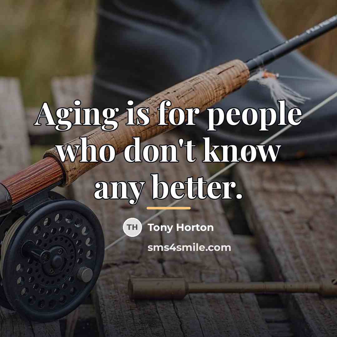 “Aging is for people who don't know any better.…” quote by Tony Horton