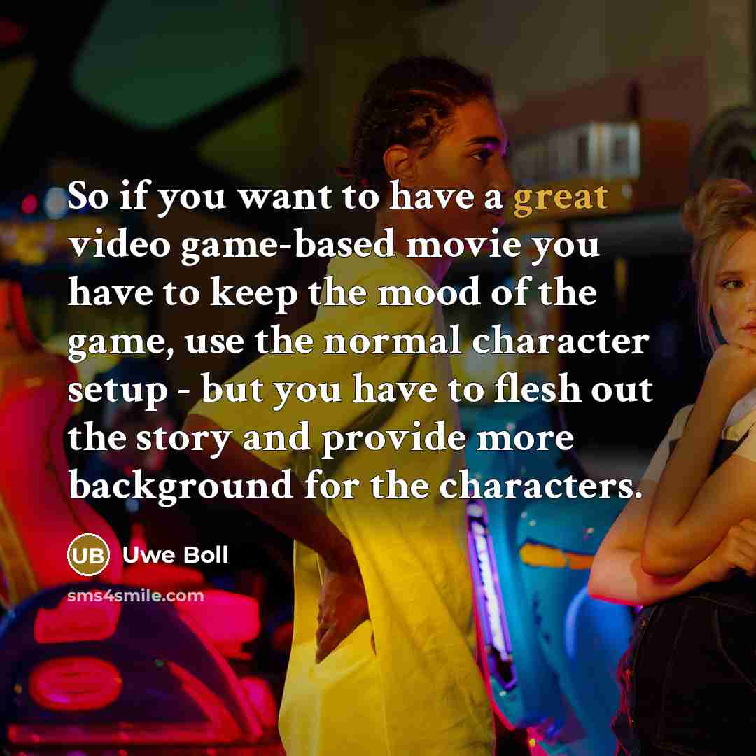 “So if you want to have a great video game-based…” quote by Uwe Boll