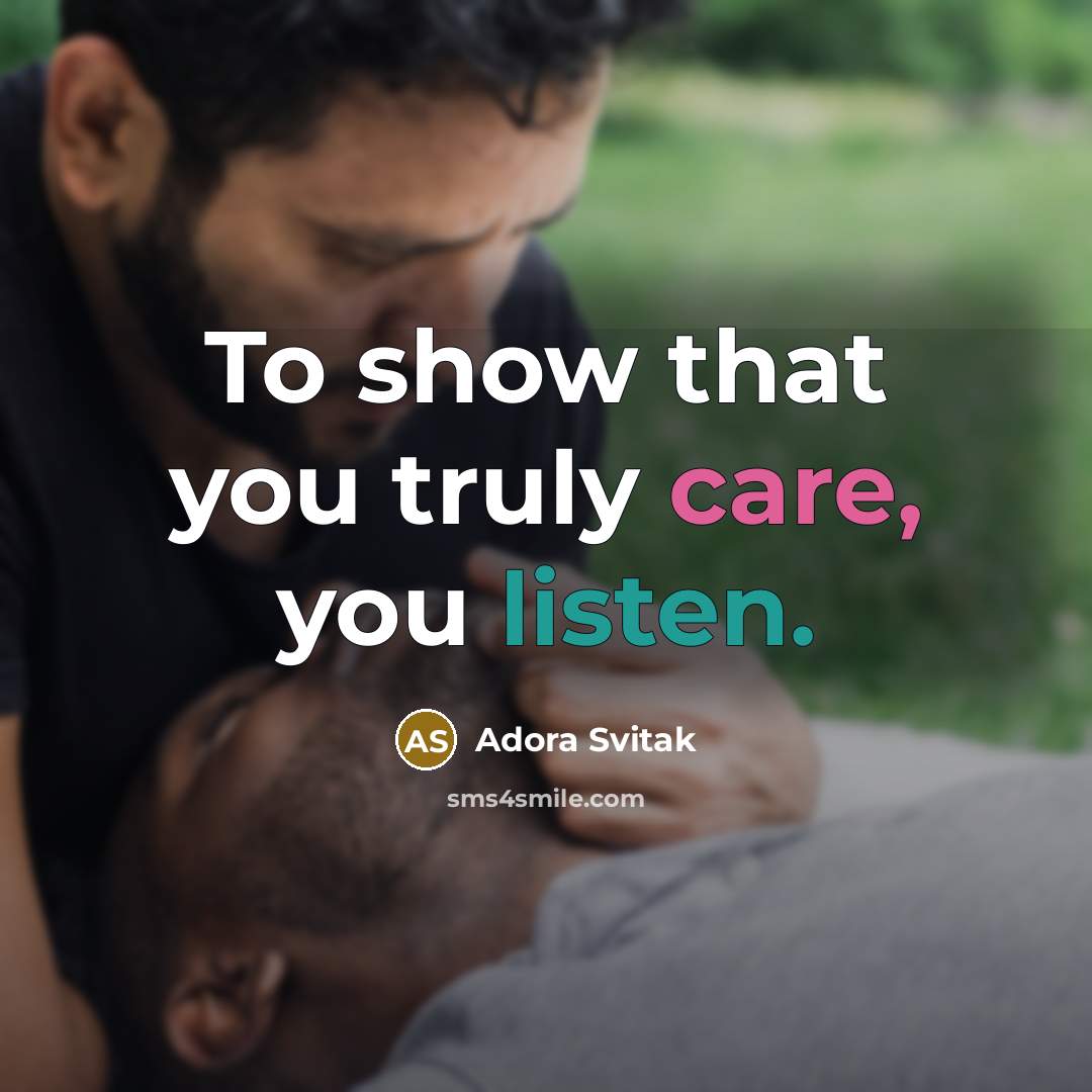 “To show that you truly care, you listen.…” quote by Adora Svitak