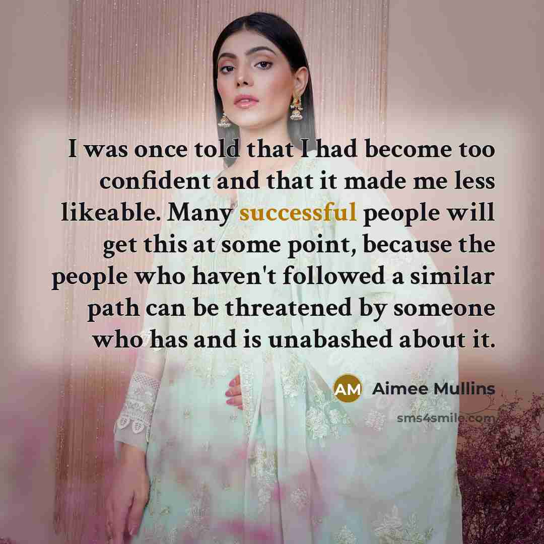“I was once told that I had become too confident…” quote by Aimee Mullins