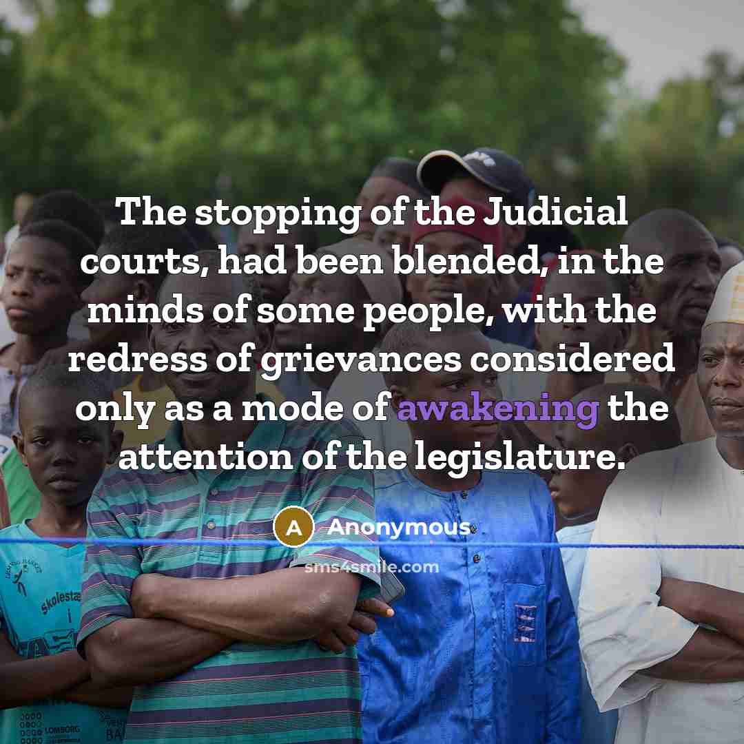 “The stopping of the Judicial courts, had been blended, in…” quote by Anonymous