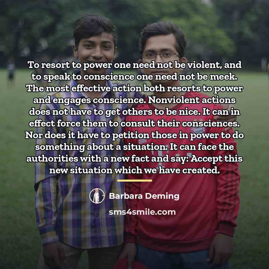 “To resort to power one need not be violent, and…” quote by Barbara Deming