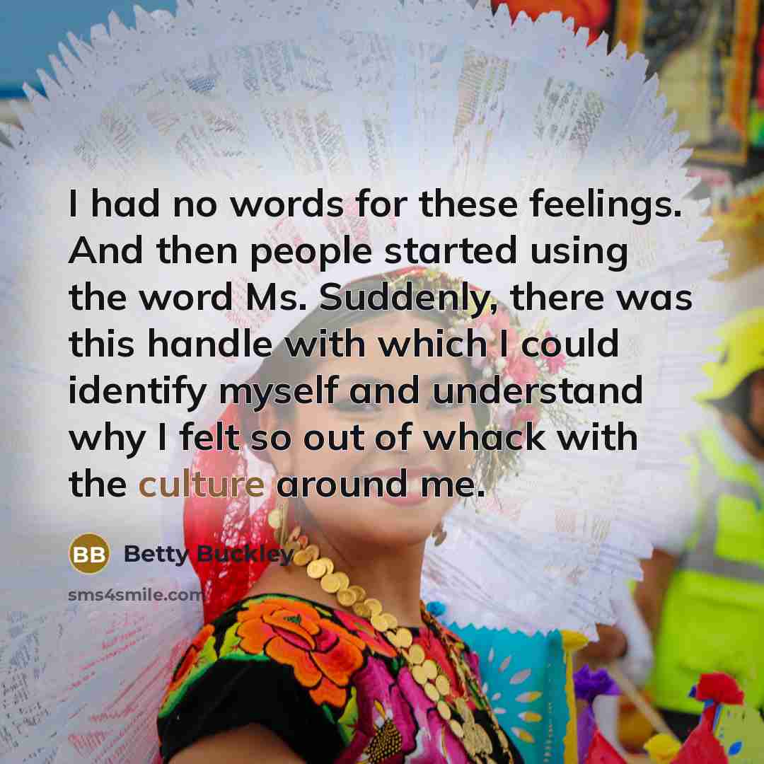 “I had no words for these feelings. And then people…” quote by Betty Buckley