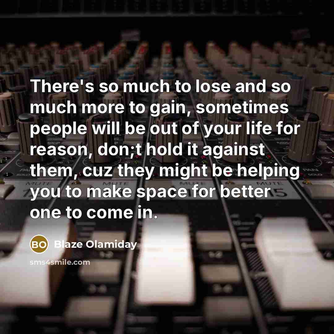 “There's so much to lose and so much more to…” quote by Blaze Olamiday