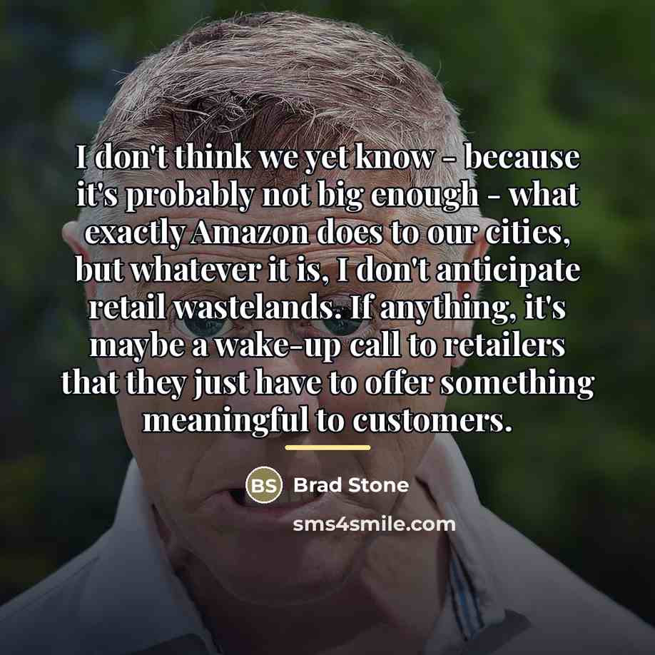 “I don't think we yet know - because it's probably…” quote by Brad Stone