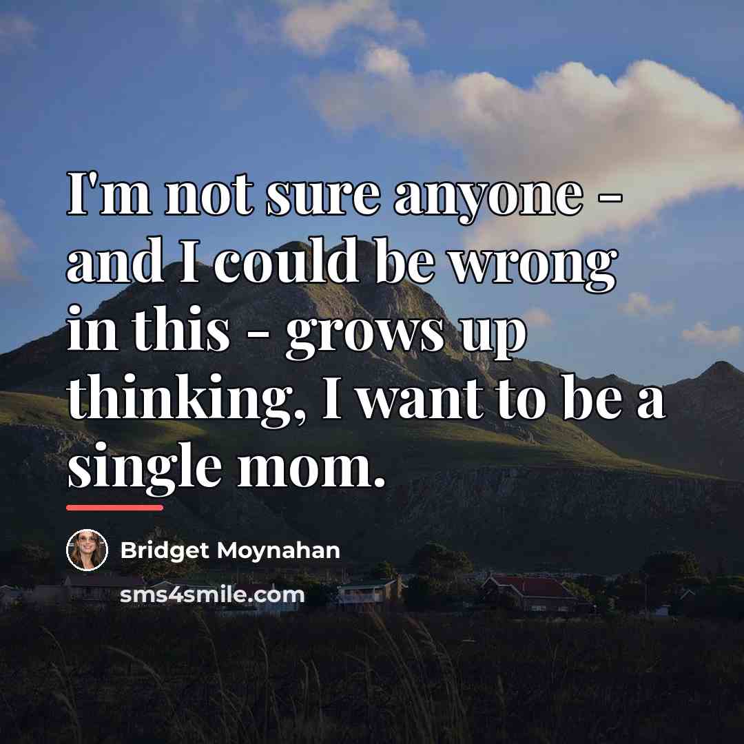 “I'm not sure anyone - and I could be wrong…” quote by Bridget Moynahan