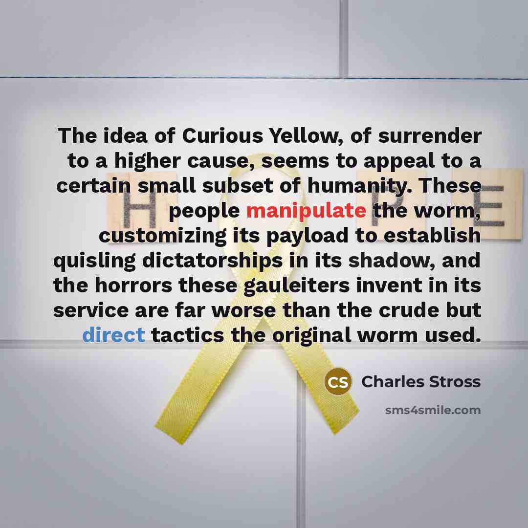 “The idea of Curious Yellow, of surrender to a higher…” quote by Charles Stross