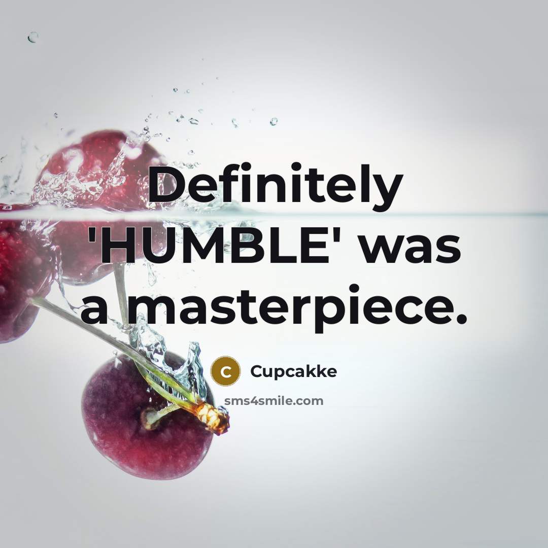 “Definitely 'HUMBLE' was a masterpiece.…” quote by Cupcakke