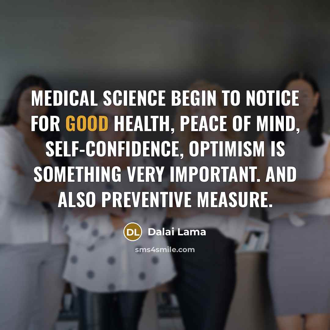 “Medical science begin to notice for good health, peace of…” quote by Dalai Lama