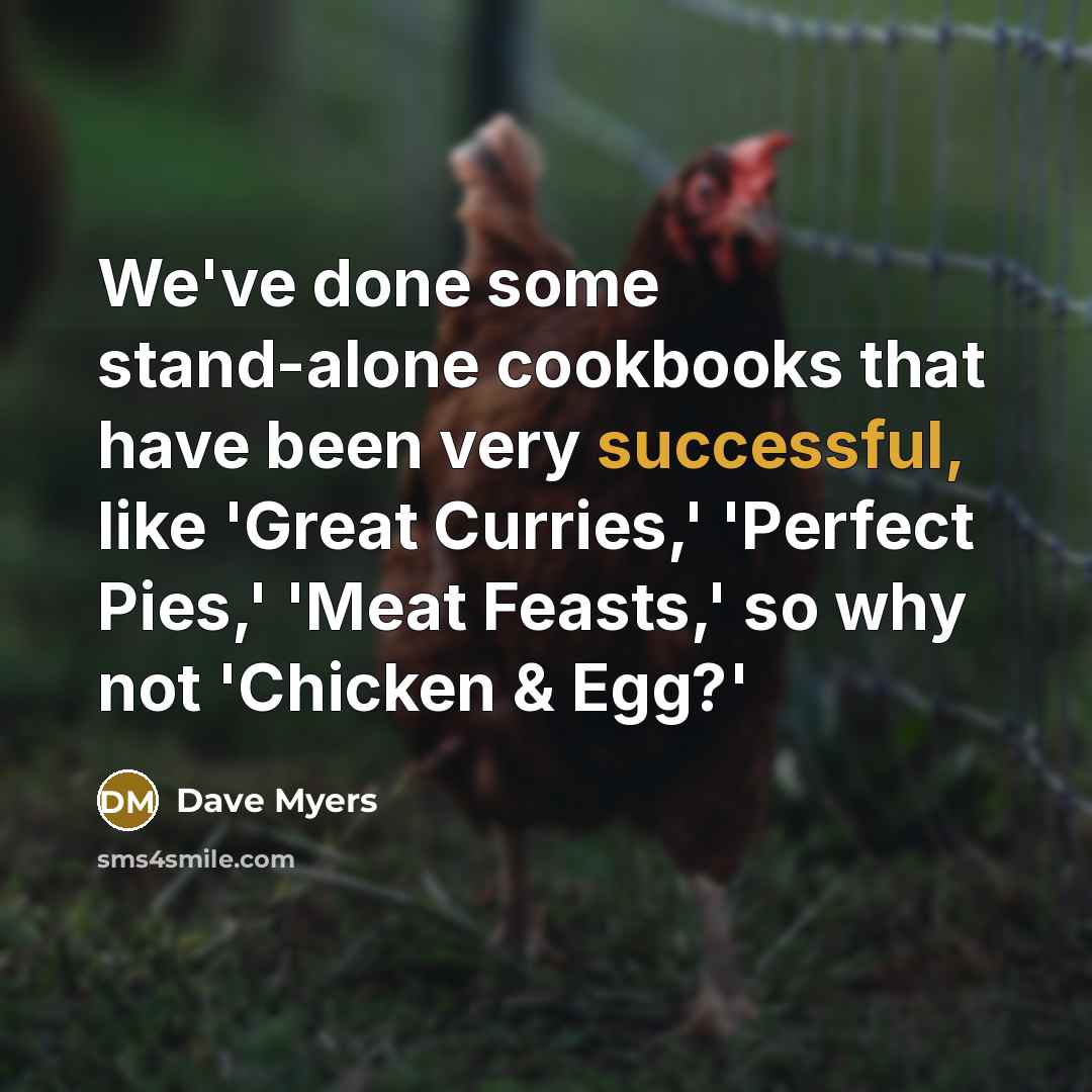“We've done some stand-alone cookbooks that have been very successful,…” quote by Dave Myers