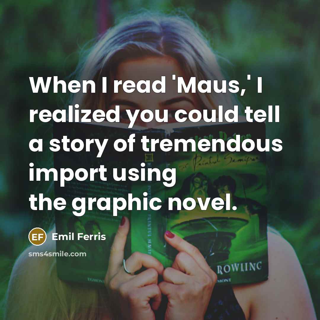 “When I read 'Maus,' I realized you could tell a…” quote by Emil Ferris