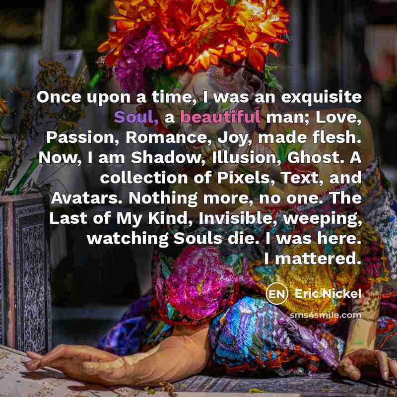 “Once upon a time, I was an exquisite Soul, a…” quote by Eric Nickel