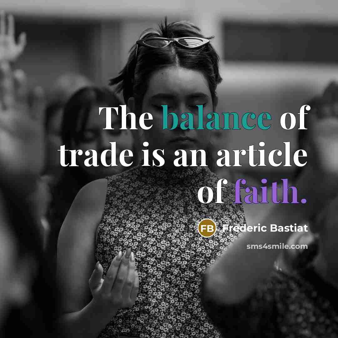 “The balance of trade is an article of faith.…” quote by Frederic Bastiat