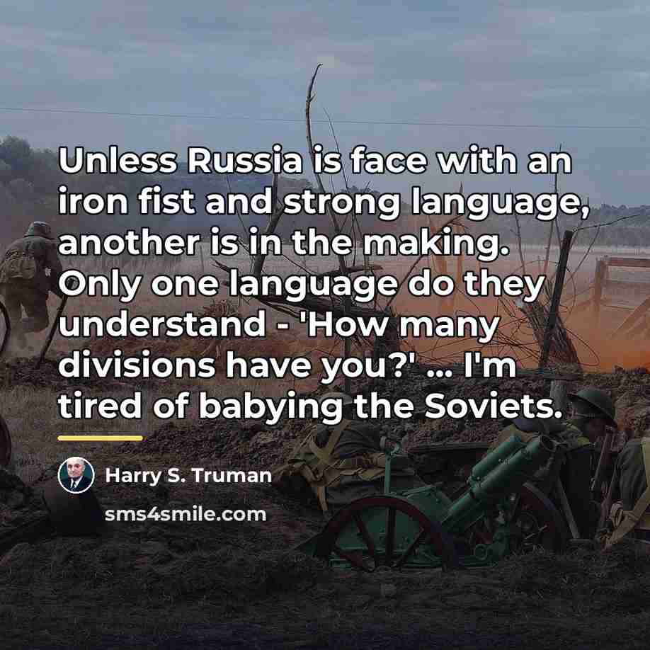 “Unless Russia is face with an iron fist and strong…” quote by Harry S. Truman