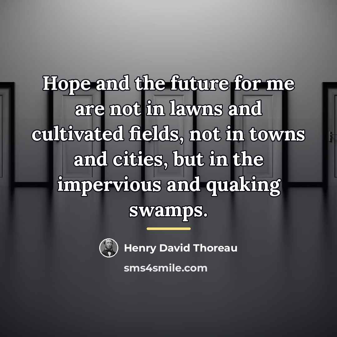 “Hope and the future for me are not in lawns…” quote by Henry David Thoreau