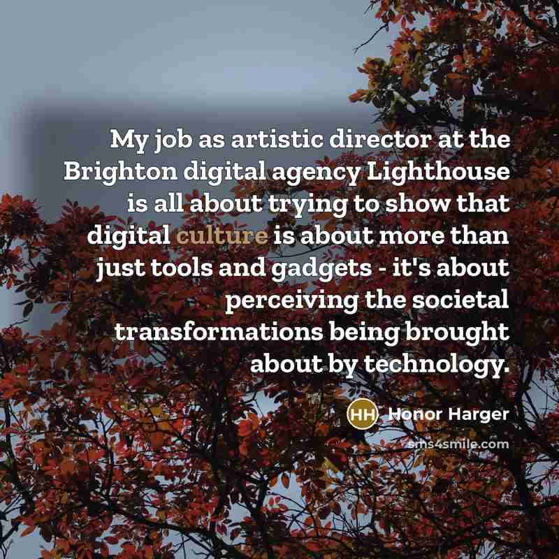 “My job as artistic director at the Brighton digital agency…” quote by Honor Harger