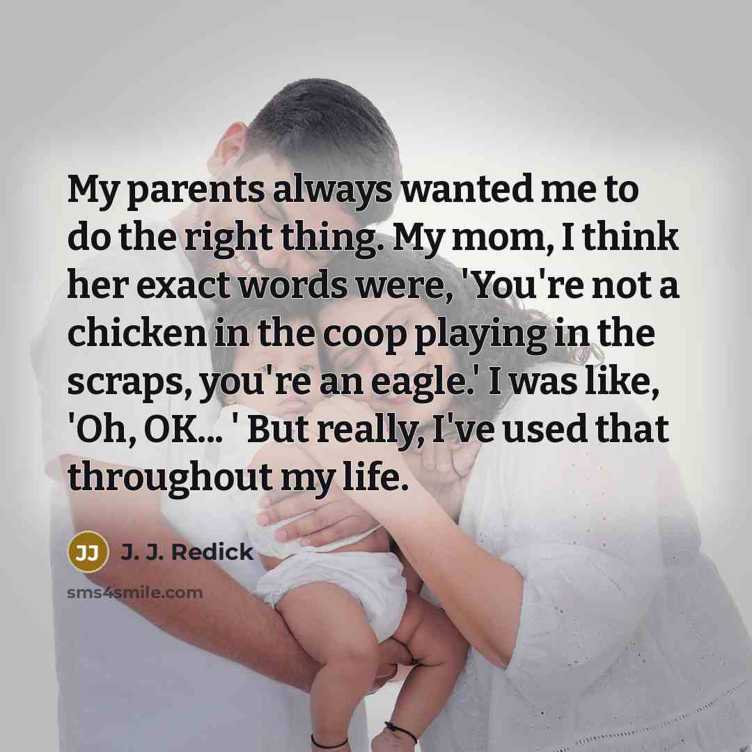 “My parents always wanted me to do the right thing.…” quote by J. J. Redick