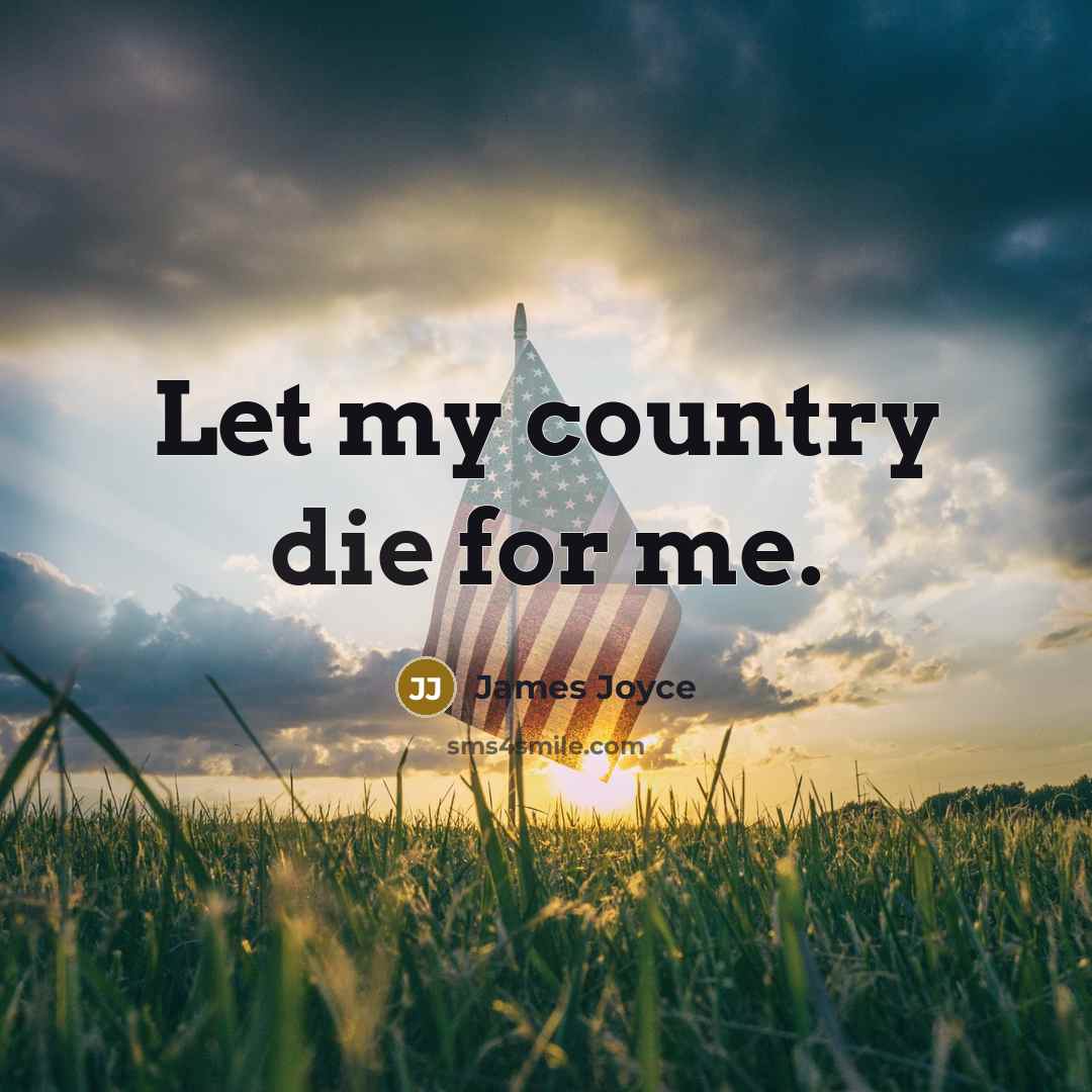 “Let my country die for me.…” quote by James Joyce