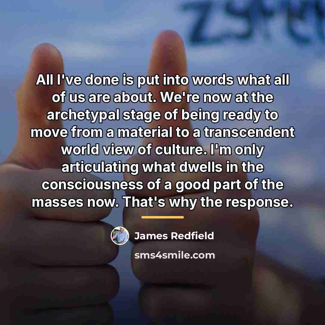 “All I've done is put into words what all of…” quote by James Redfield
