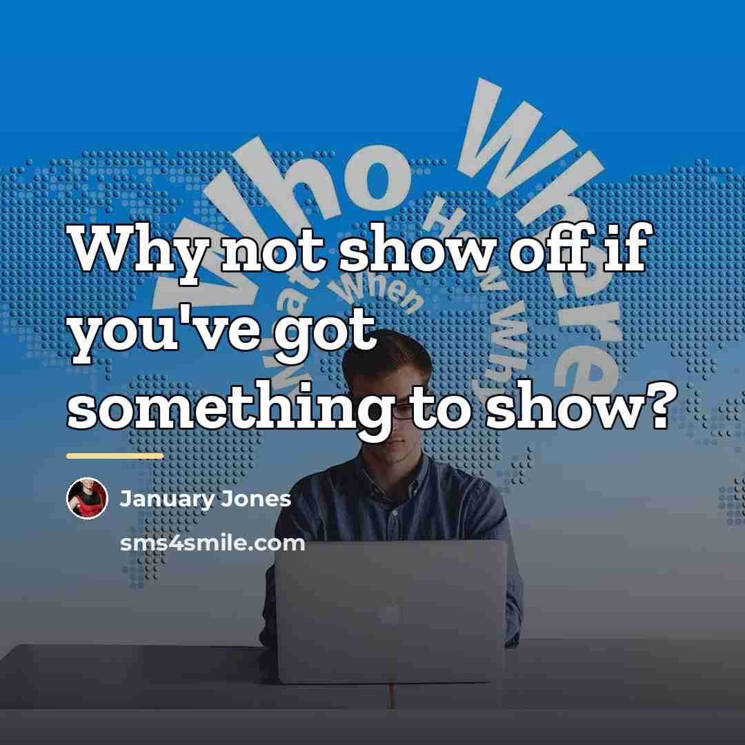 “Why not show off if you've got something to show?…” quote by January Jones