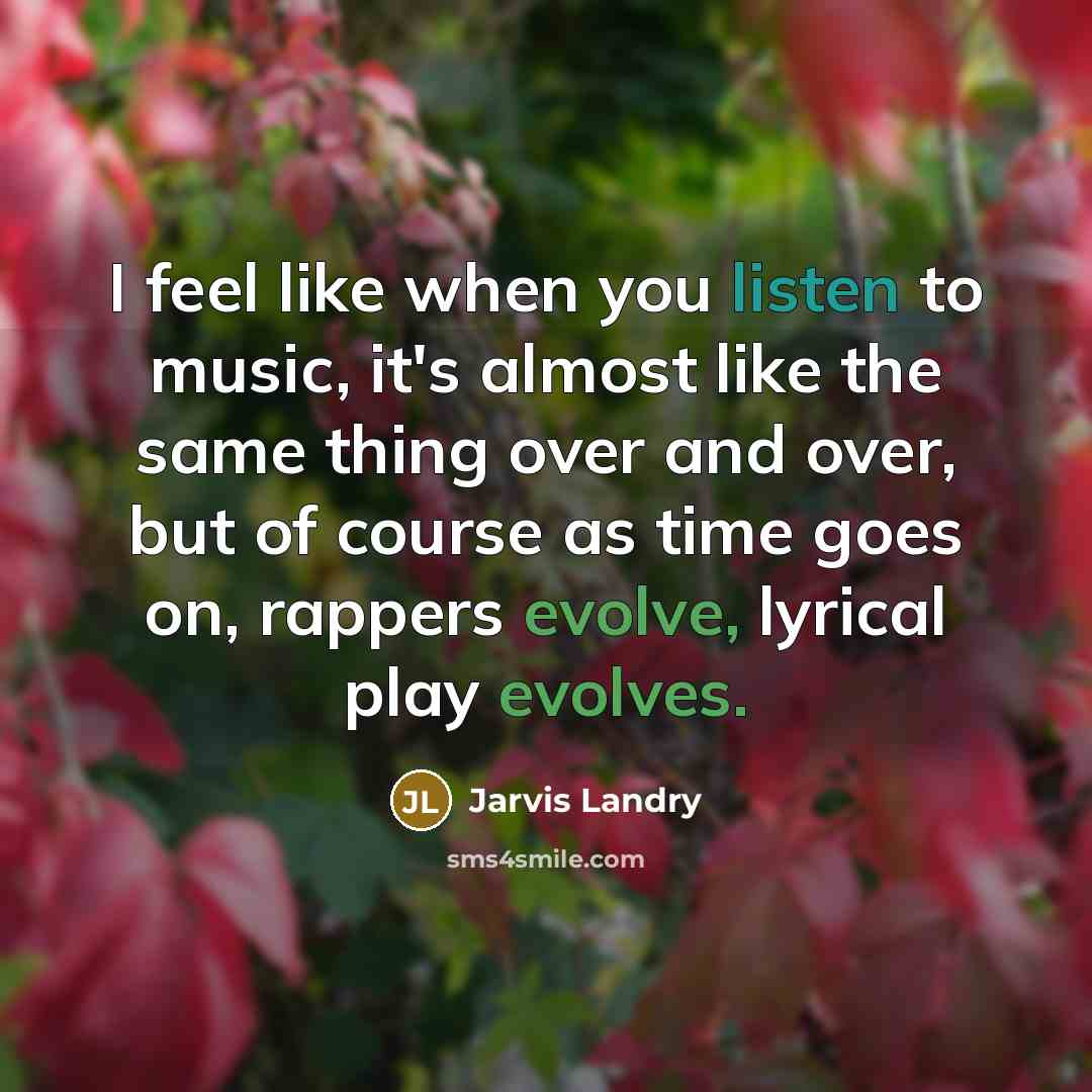 “I feel like when you listen to music, it's almost…” quote by Jarvis Landry