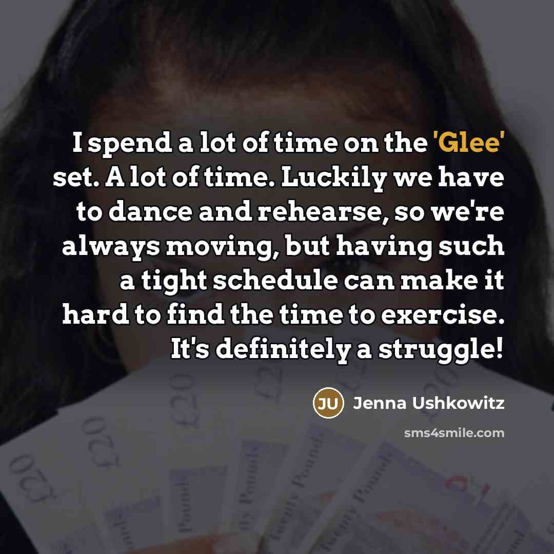 “I spend a lot of time on the 'Glee' set.…” quote by Jenna Ushkowitz