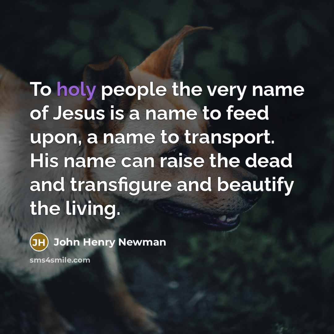 “To holy people the very name of Jesus is a…” quote by John Henry Newman