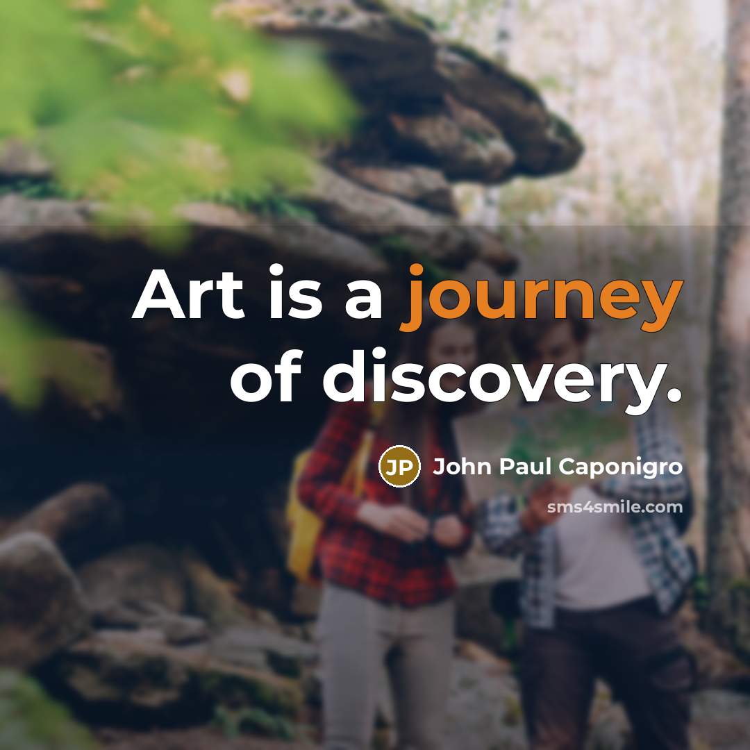 “Art is a journey of discovery.…” quote by John Paul Caponigro