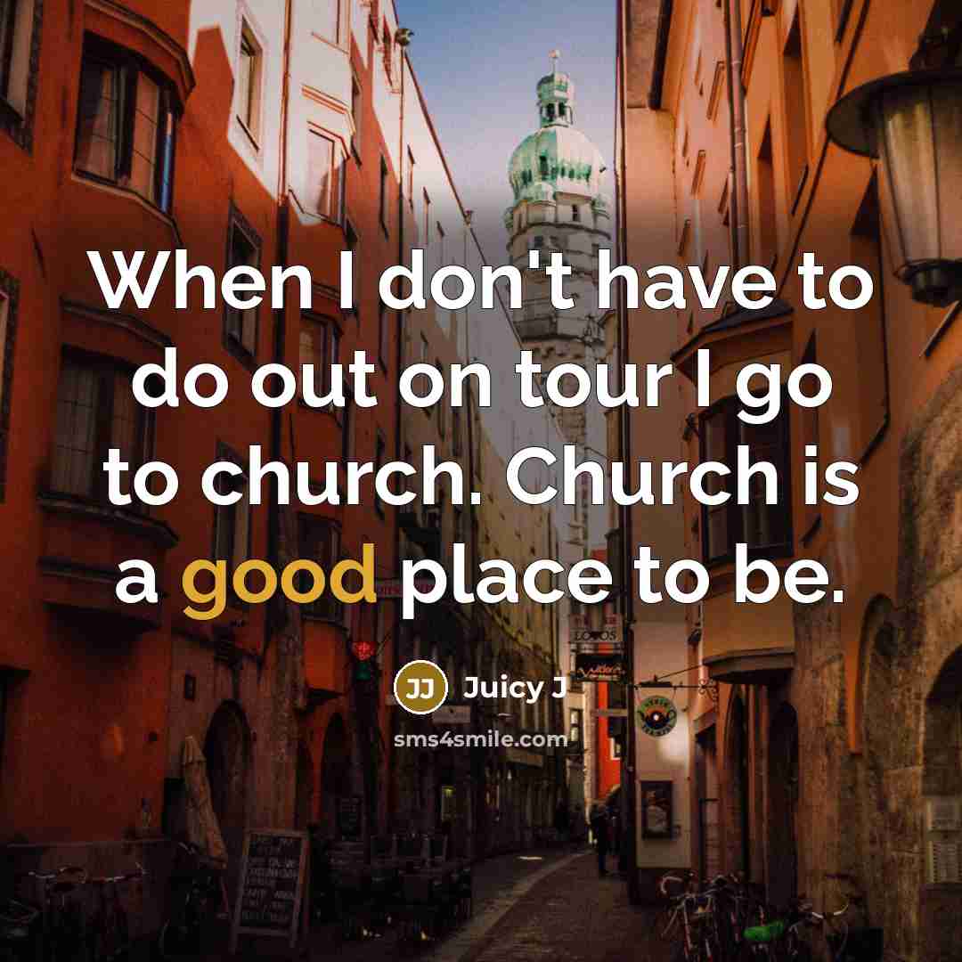 “When I don't have to do out on tour I…” quote by Juicy J