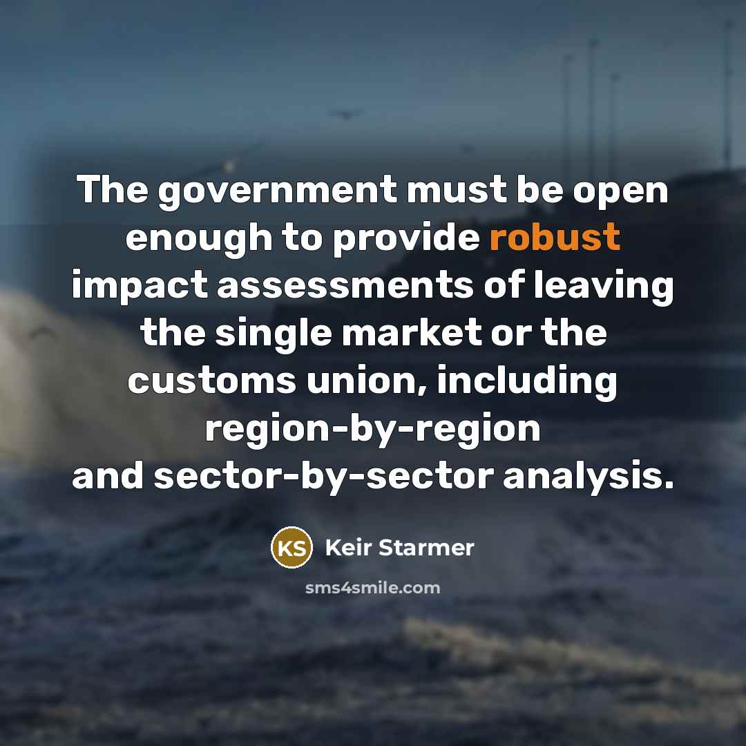 “The government must be open enough to provide robust impact…” quote by Keir Starmer