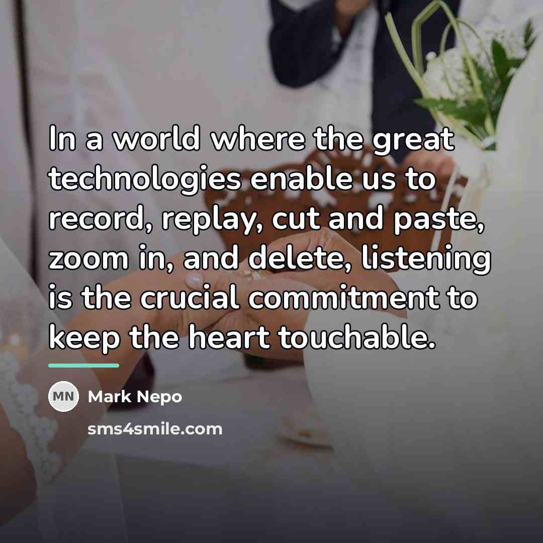 “In a world where the great technologies enable us to…” quote by Mark Nepo