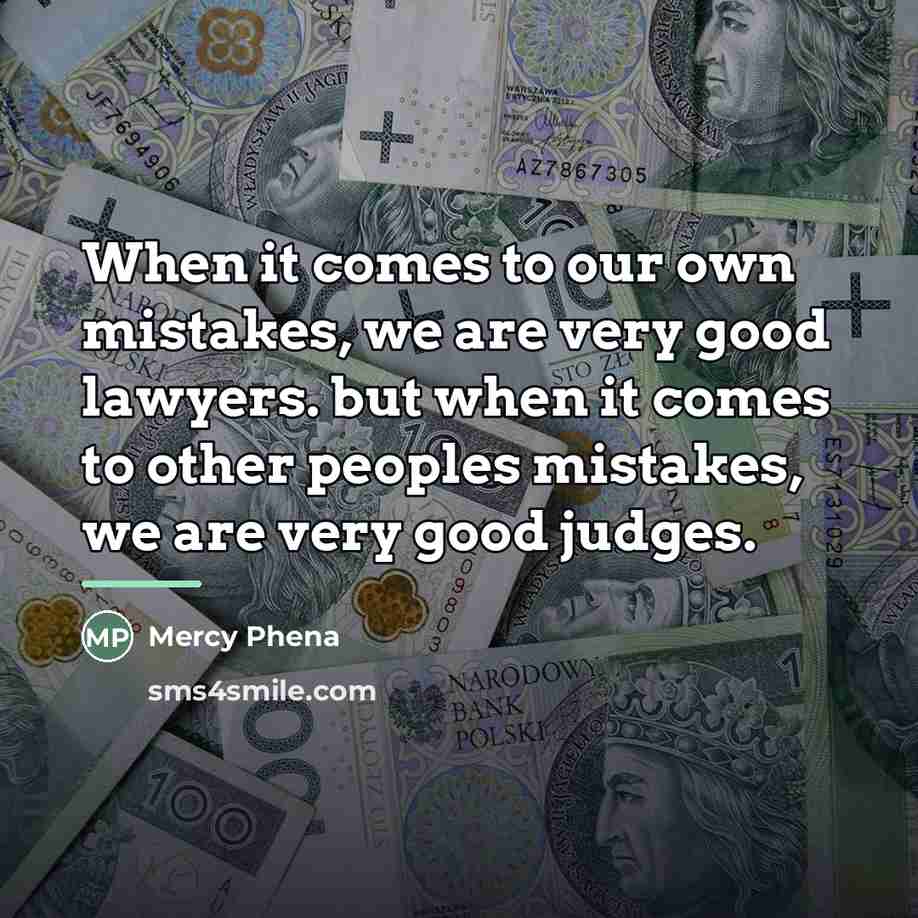 “When it comes to our own mistakes, we are very…” quote by Anonymous