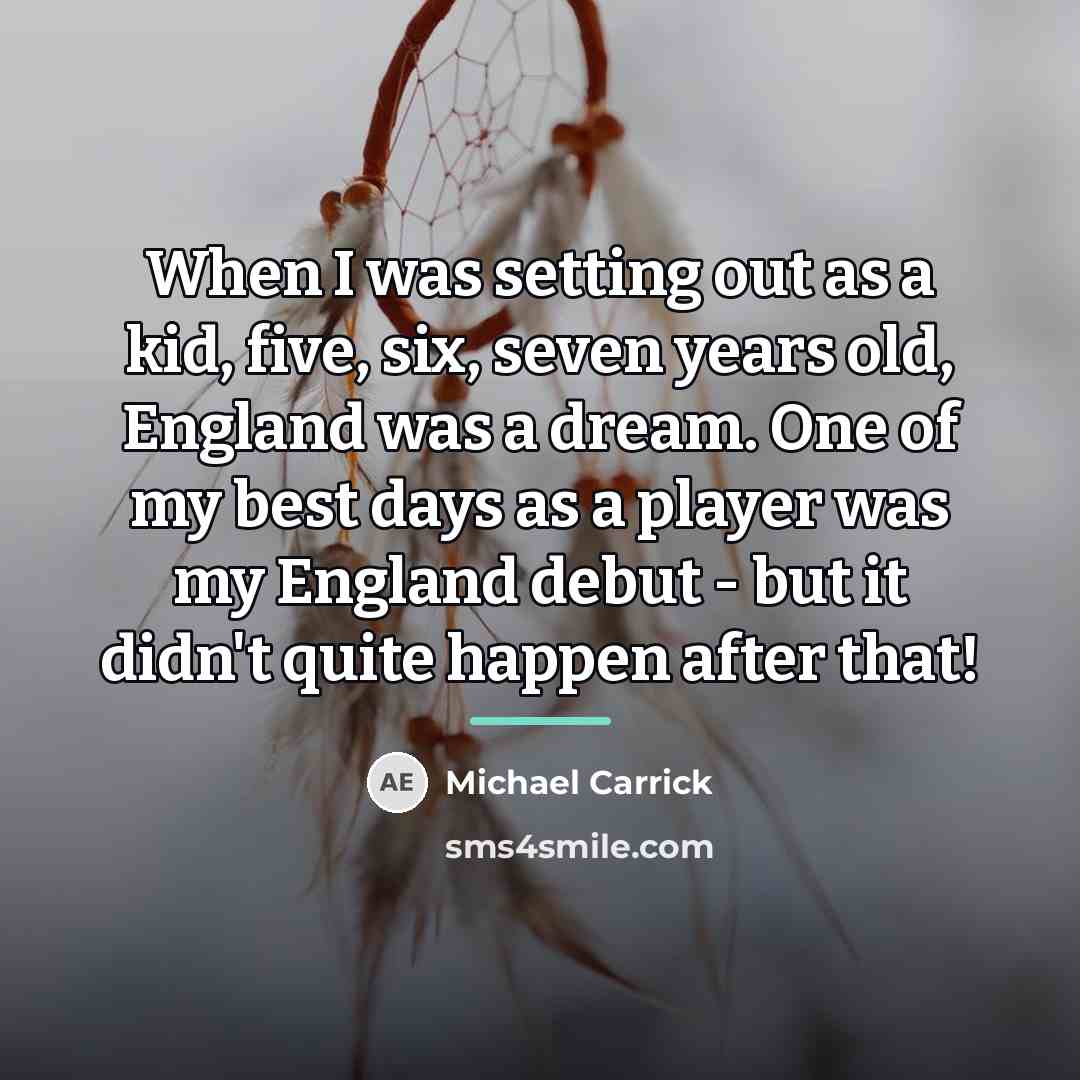 “When I was setting out as a kid, five, six,…” quote by Michael Carrick