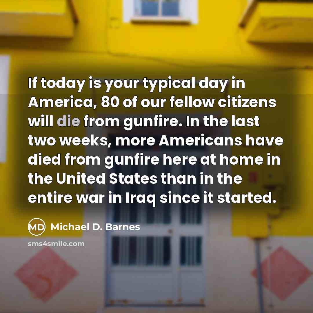 “If today is your typical day in America, 80 of…” quote by Michael D. Barnes