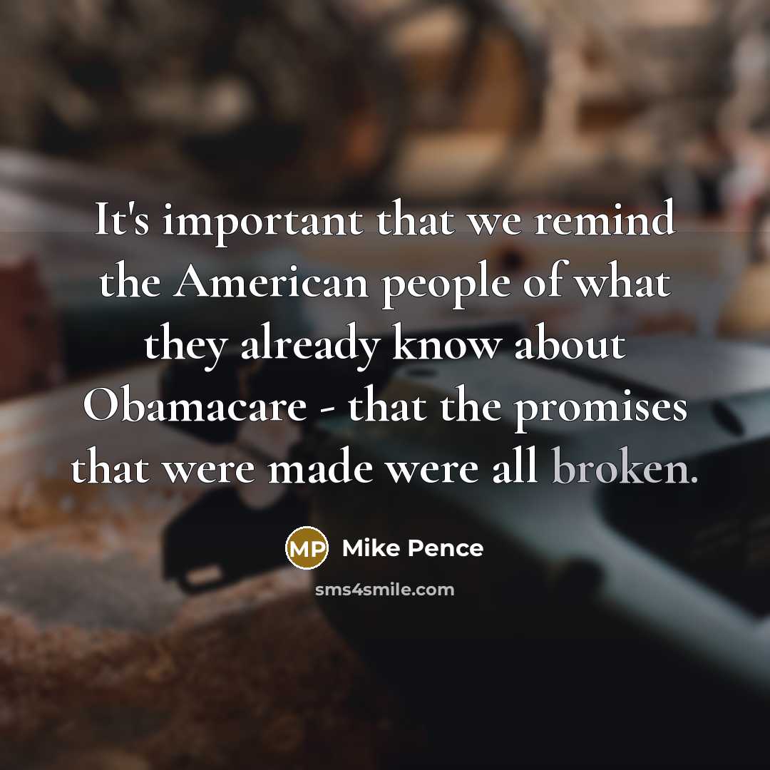“It's important that we remind the American people of what…” quote by Mike Pence
