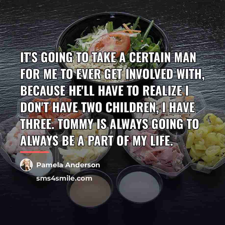 “It's going to take a certain man for me to…” quote by Pamela Anderson