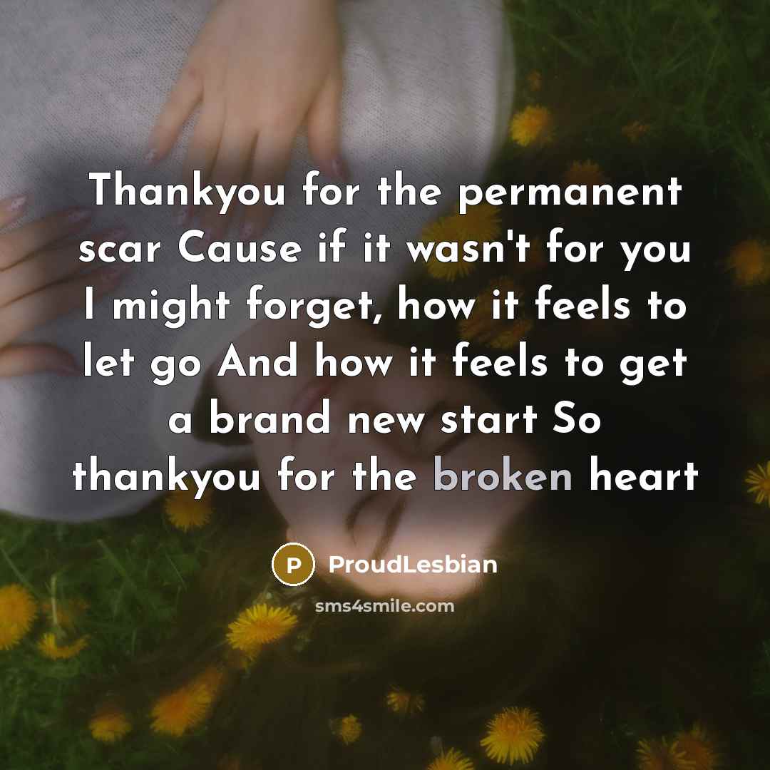 “Thankyou for the permanent scar Cause if it wasn't for…” quote by ProudLesbian