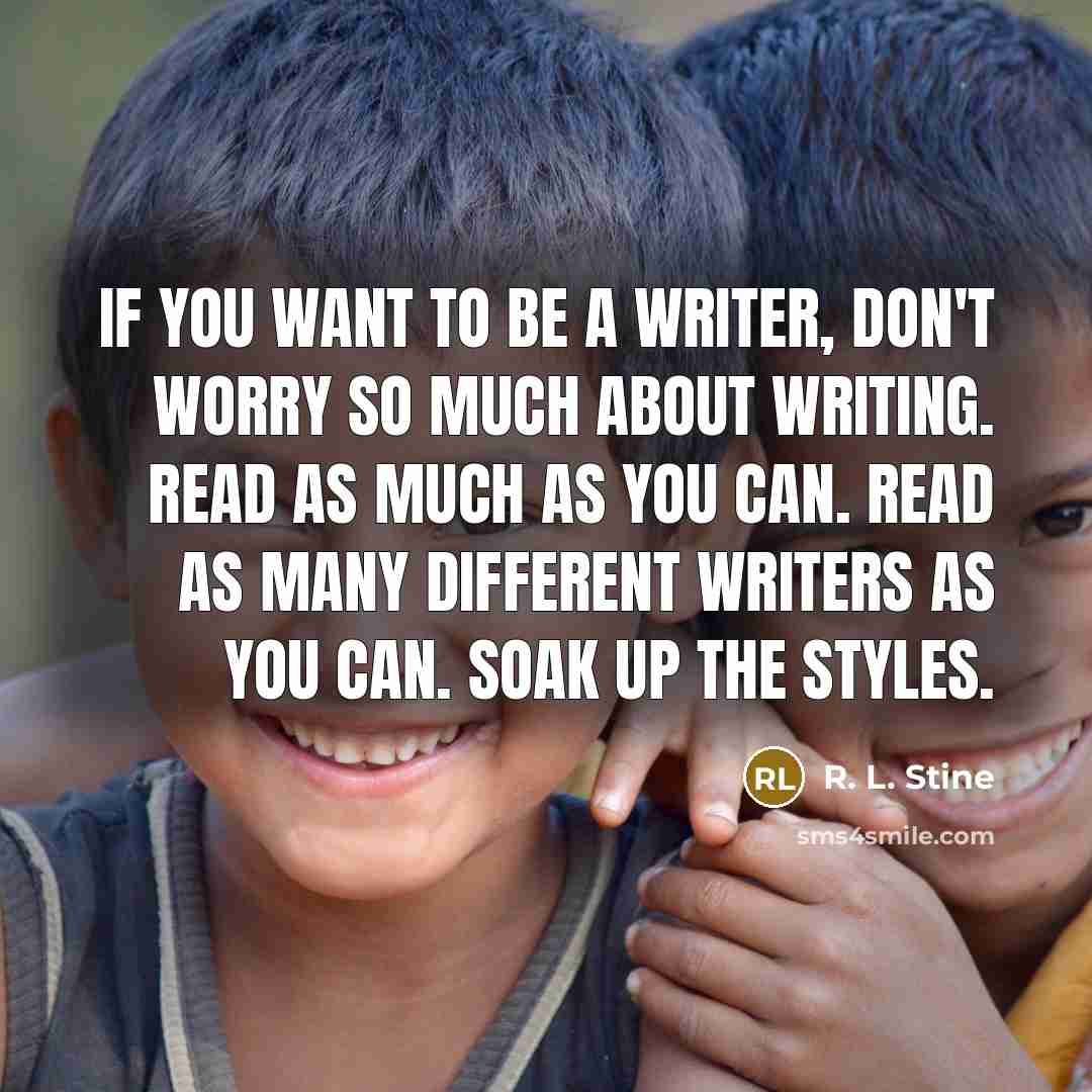 “If you want to be a writer, don't worry so…” quote by R. L. Stine