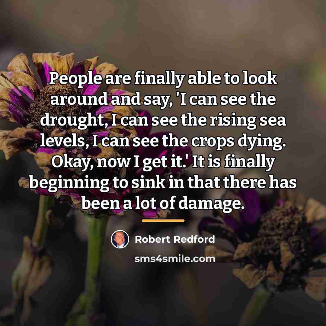 “People are finally able to look around and say, 'I…” quote by Robert Redford