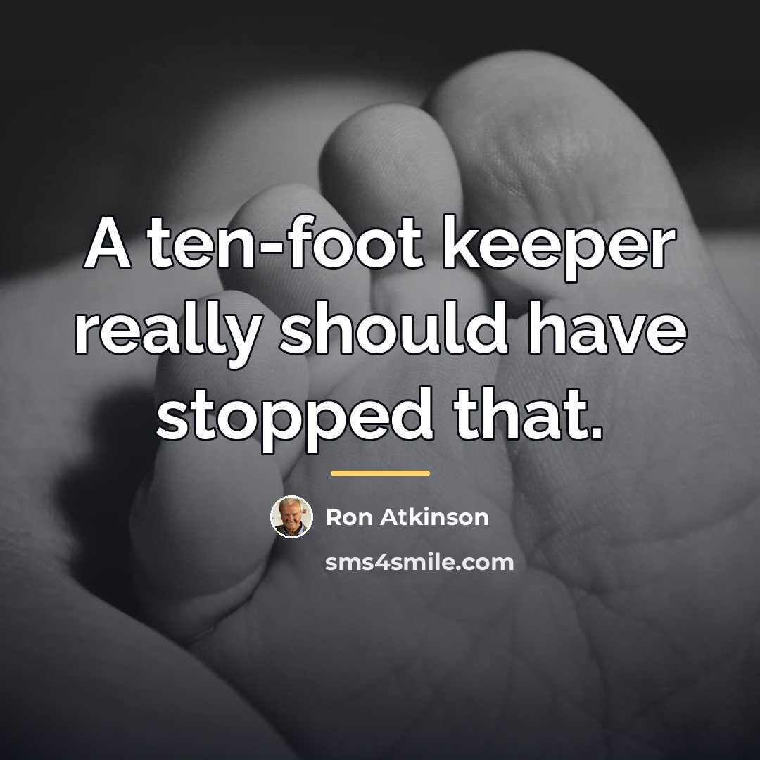 “A ten-foot keeper really should have stopped that.…” quote by Ron Atkinson