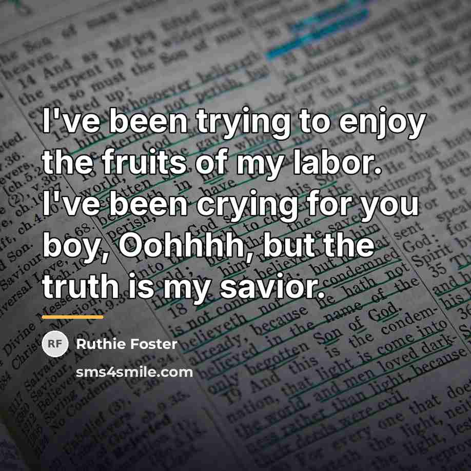 “I've been trying to enjoy the fruits of my labor.…” quote by Ruthie Foster