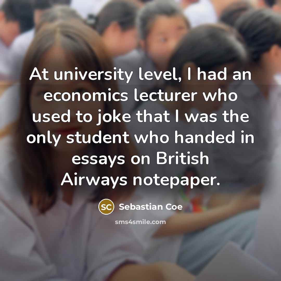 “At university level, I had an economics lecturer who used…” quote by Sebastian Coe