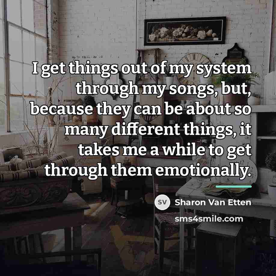 “I get things out of my system through my songs,…” quote by Sharon Van Etten