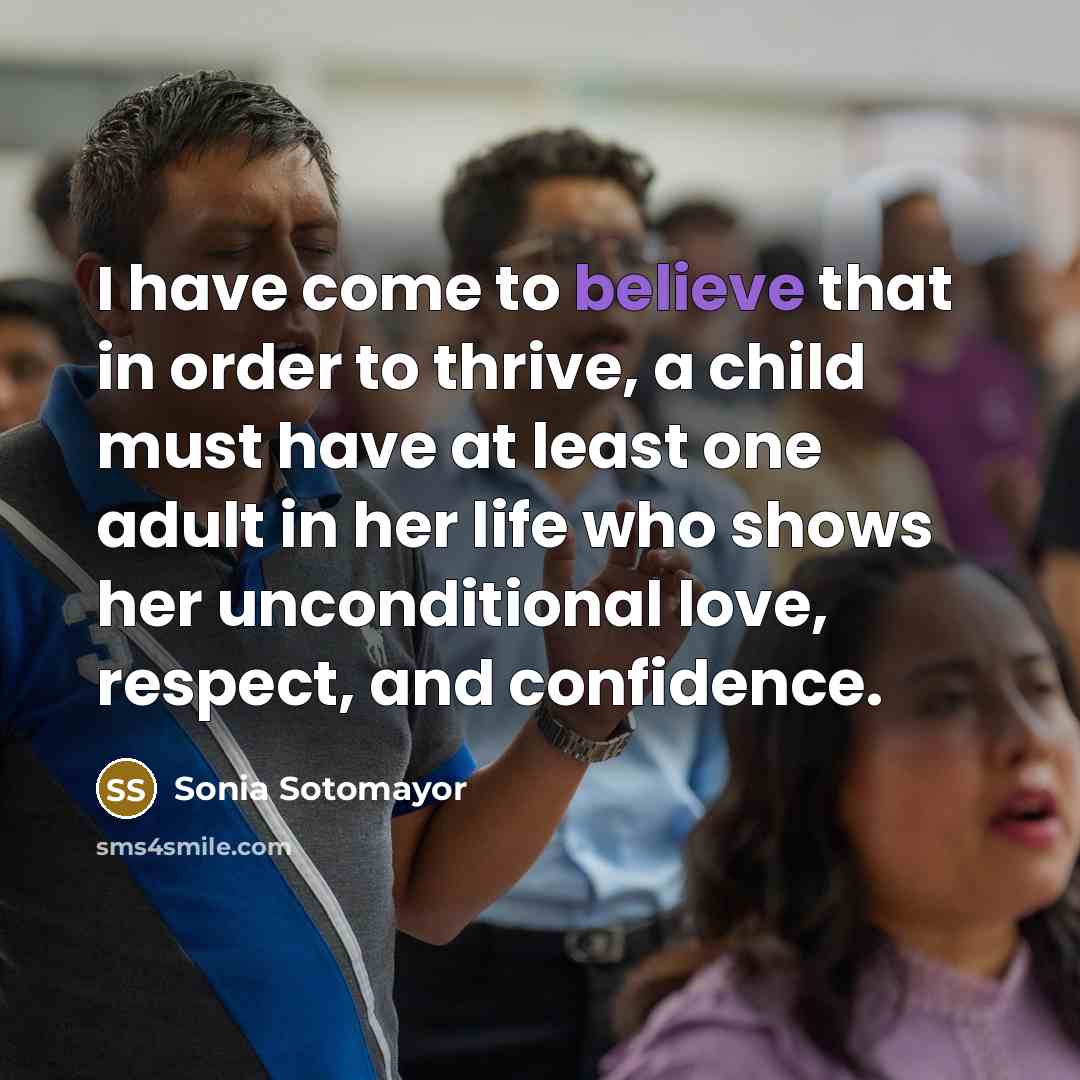 “I have come to believe that in order to thrive,…” quote by Sonia Sotomayor