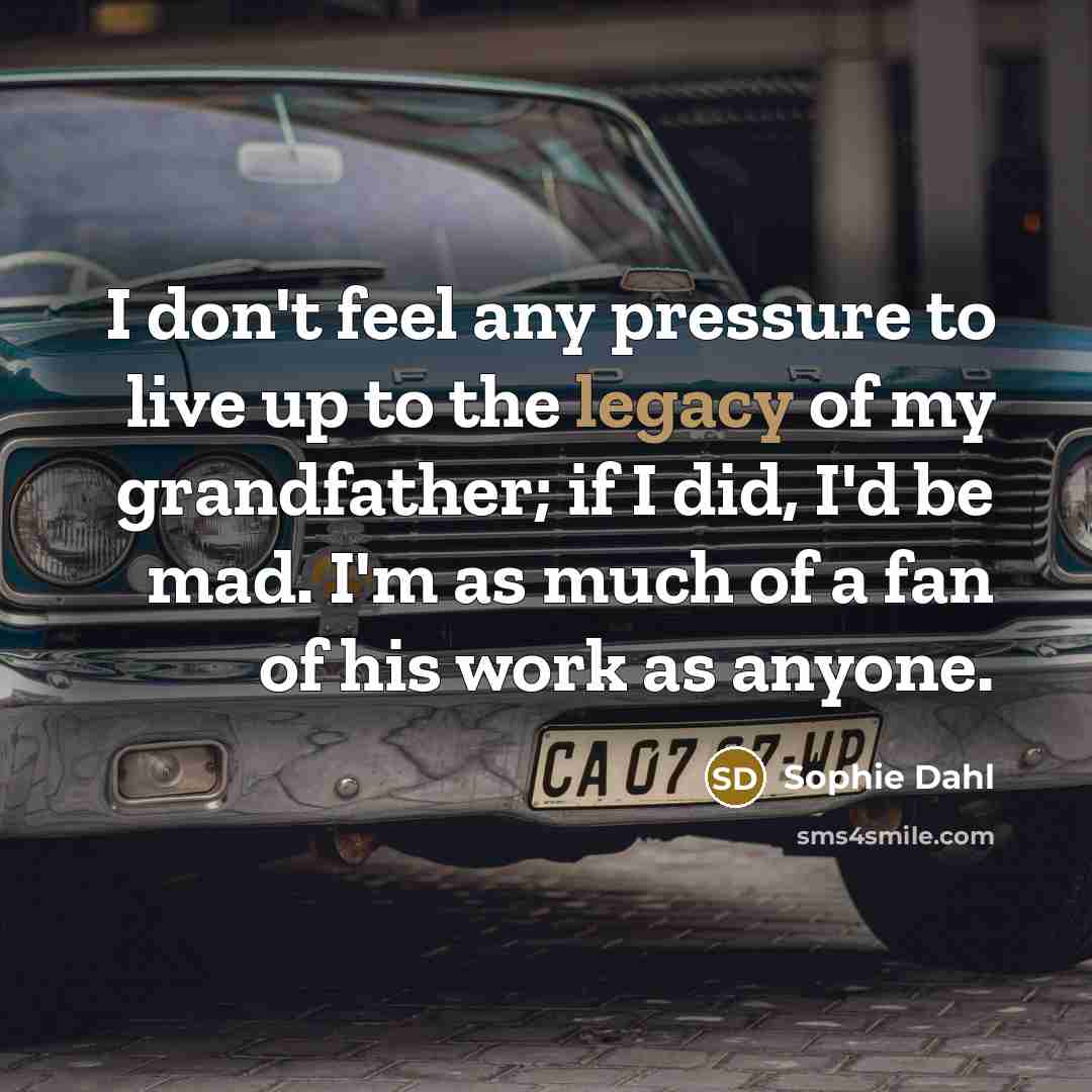 “I don't feel any pressure to live up to the…” quote by Sophie Dahl
