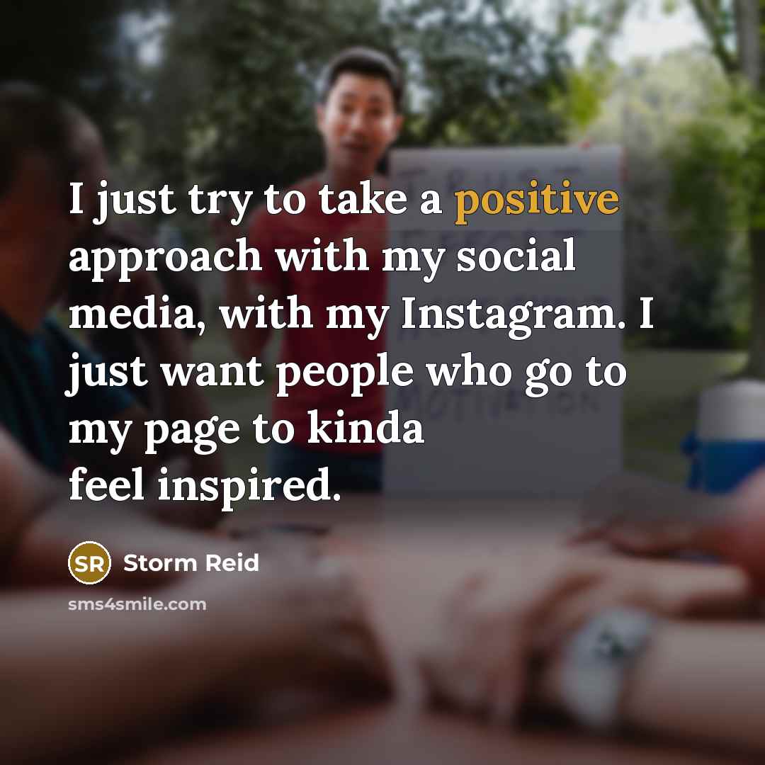 “I just try to take a positive approach with my…” quote by Storm Reid
