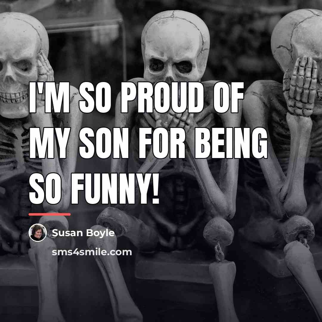 “I'm so proud of my son for being so funny!…” quote by Susan Boyle