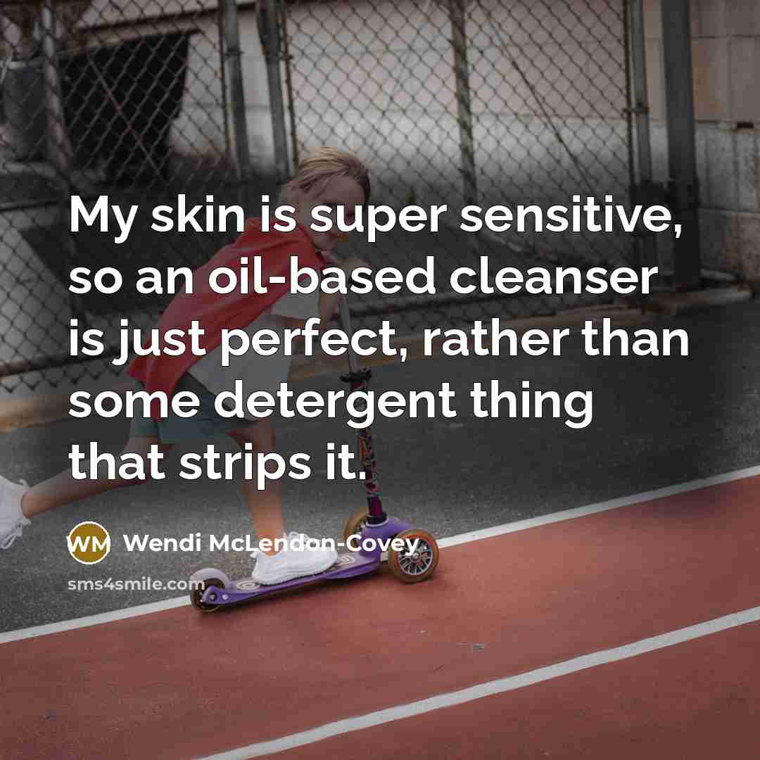 “My skin is super sensitive, so an oil-based cleanser is…” quote by Wendi McLendon-Covey