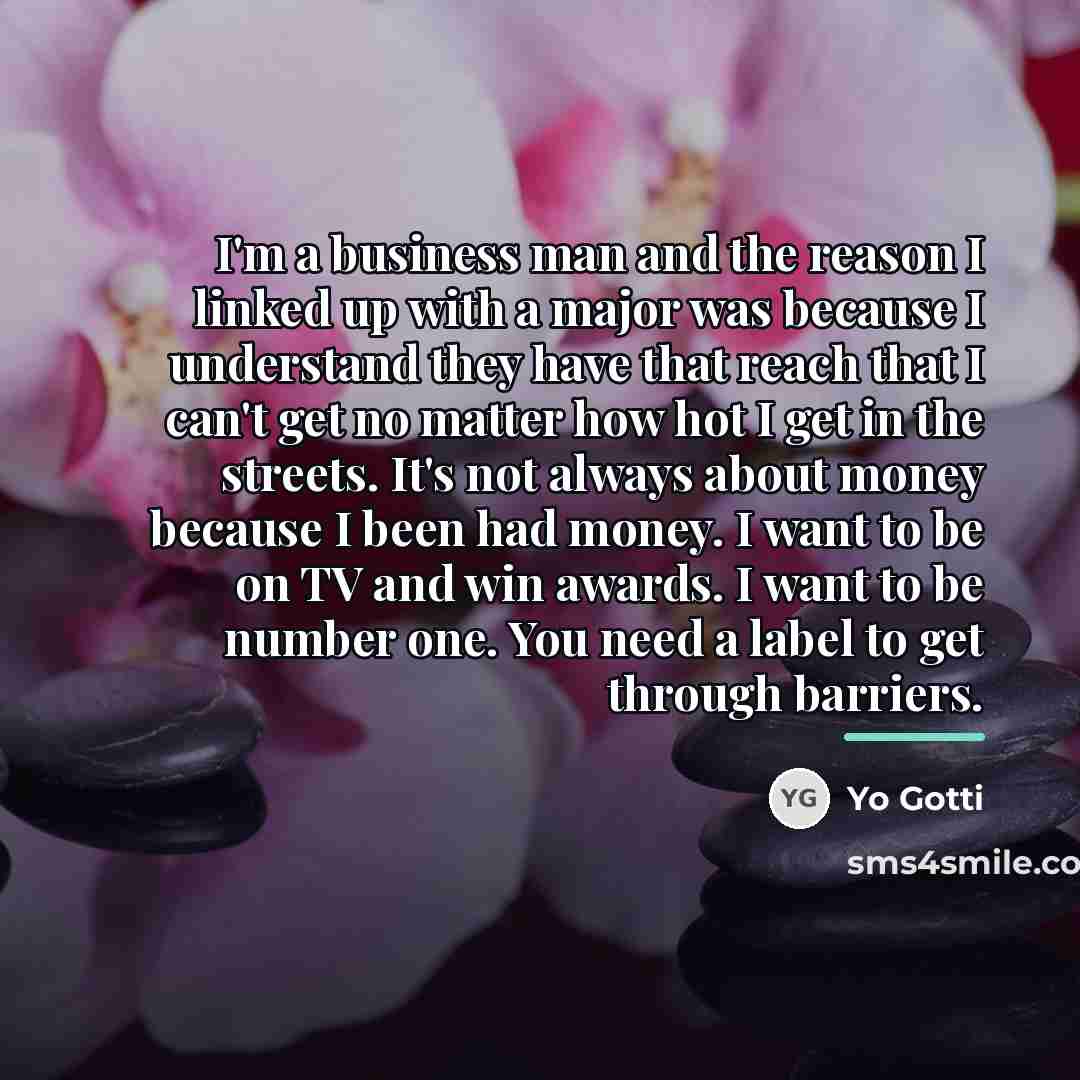“I'm a business man and the reason I linked up…” quote by Yo Gotti
