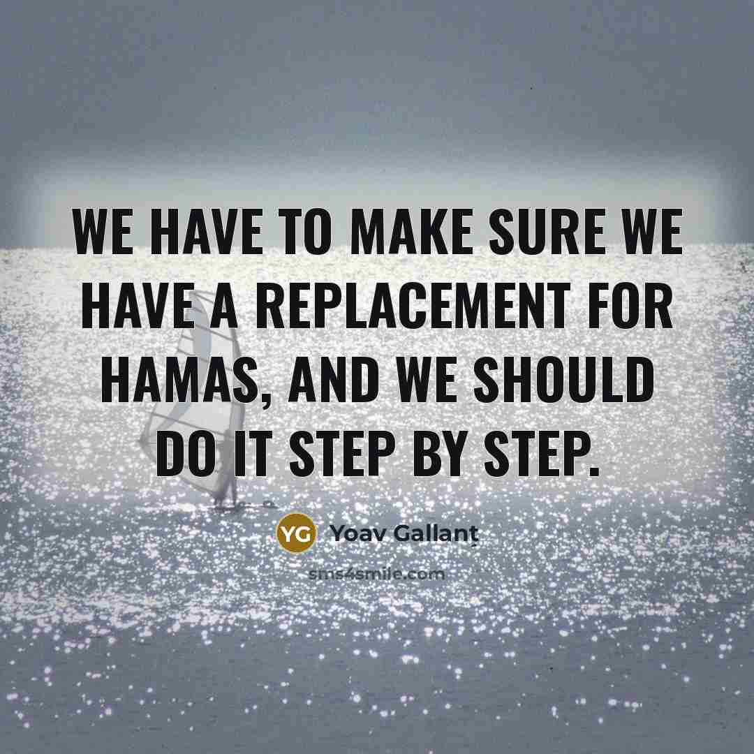 “We have to make sure we have a replacement for…” quote by Yoav Gallant